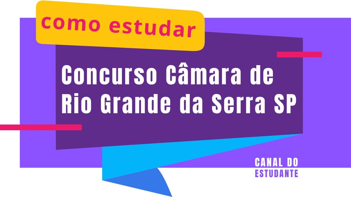 Como estudar para Concurso Câmara de Rio Grande da Serra SP